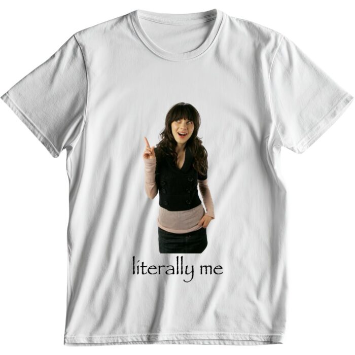 LITERALLY ME ZOOEY DESCHANEL TEE